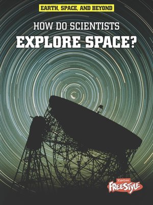 cover image of How Do Scientists Explore Space?
